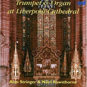 Alan Stringer & Rawsthorne - Trumpet & Organ at Liverpool Cathedral  COMPACT